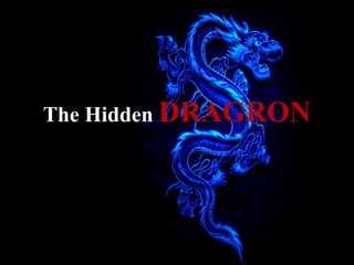 The Hidden DRAGRON

 