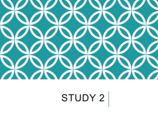 STUDY 2
 