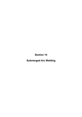 Section 14
Submerged Arc Welding
 