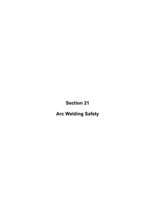 Section 21
Arc Welding Safety
 