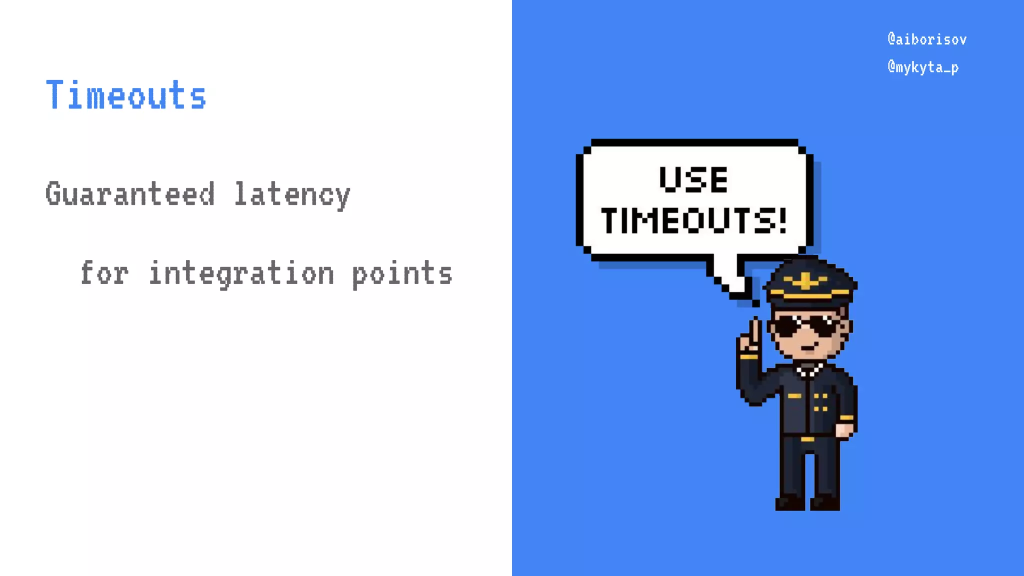 @aiborisov @mykyta_p @aiborisov @mykyta_p Timeouts Guaranteed latency for integration points 