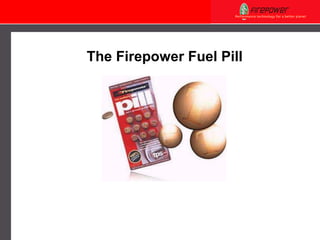 The Firepower Fuel Pill   