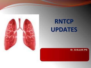 RNTCP
UPDATES
 