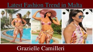 Latest Fashion Trend in Malta
Grazielle Camilleri
 