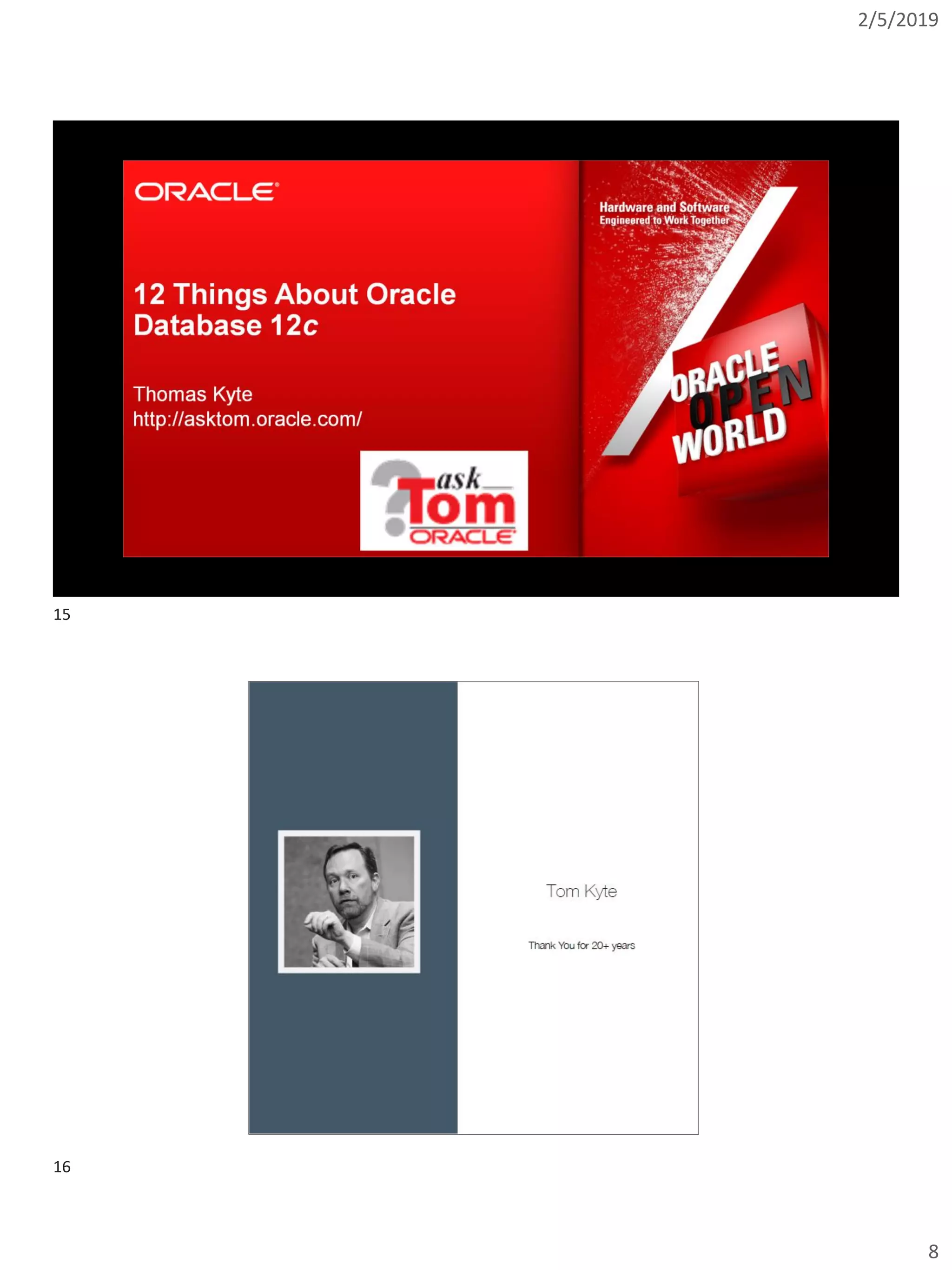 2/5/2019
8
Copyright © 2018, Oracle and/or its affiliates. All rights reserved. | 15
Copyright © 2018, Oracle and/or its affiliates. All rights reserved. |
15
16
 