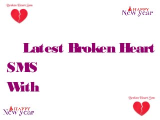 Latest Broken Heart
SMS
With
 