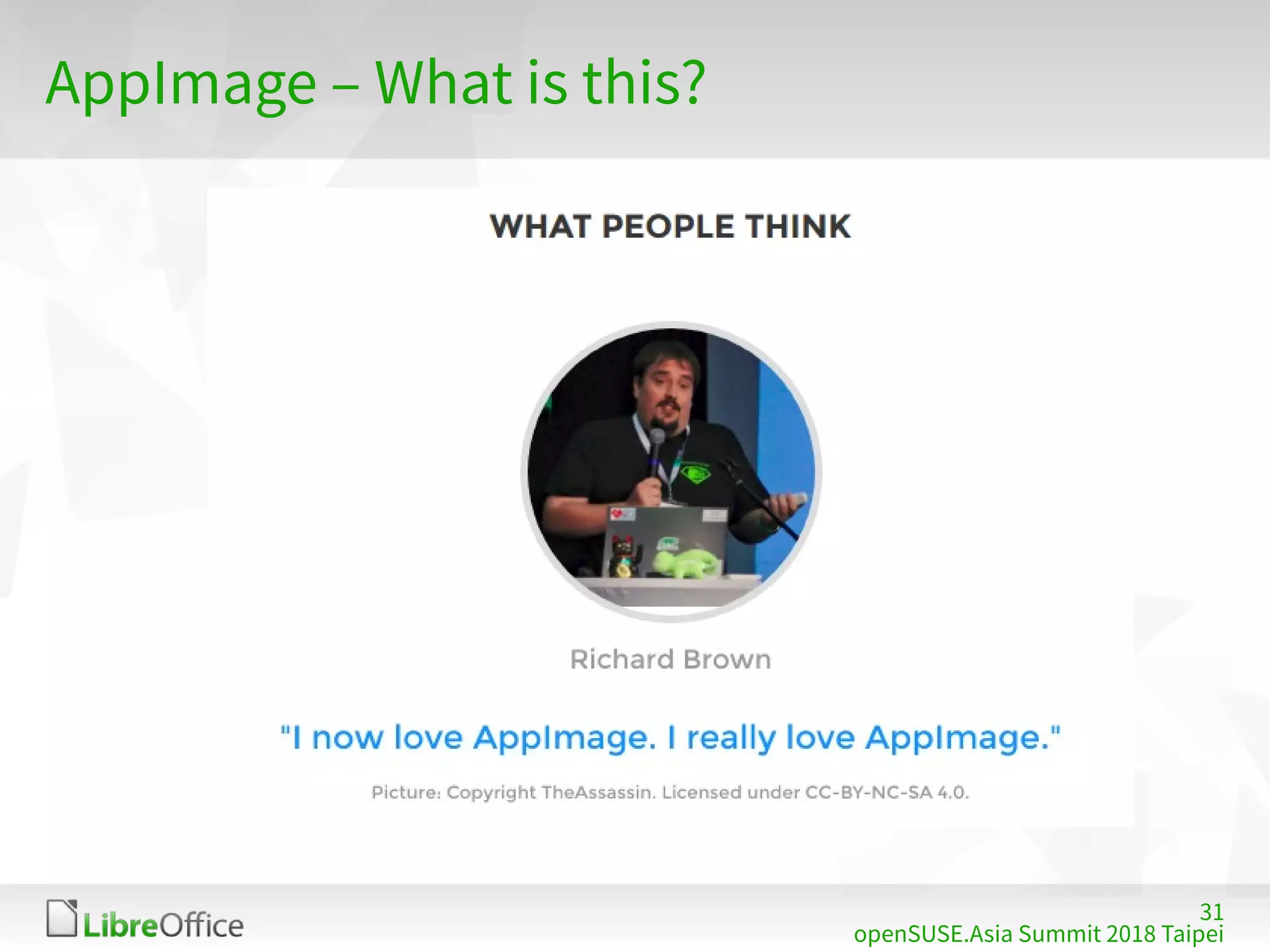 31
openSUSE.Asia Summit 2018 Taipei
AppImage – What is this?
 