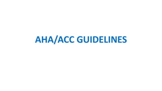 AHA/ACC GUIDELINES
 