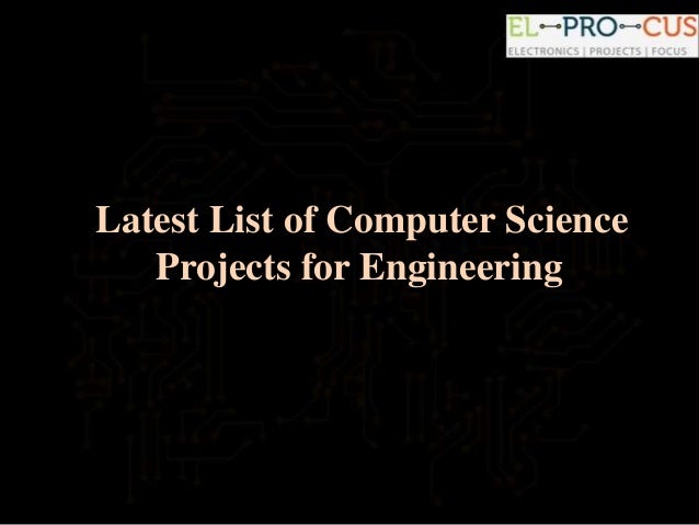 latest list of computer science projects for engineering computerscience project