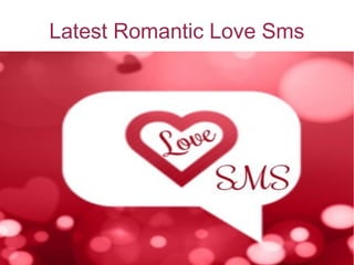 Latest Romantic Love Sms
 