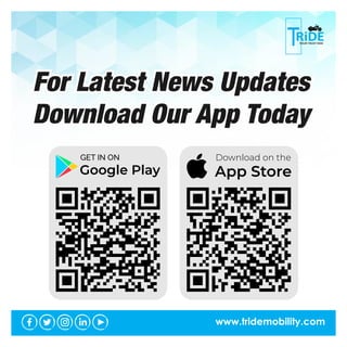 www.tridemobility.com
For Latest News Updates
Download Our App Today
 