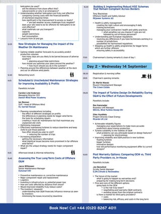 helicoptersbeused?                                                           16.30    uilding  Implementing Robust HSE Schemes
                                                                                                           B
          - illthedistancefromshoreaffectthis?
               w                                                                                          that Remain Compliant Across Borders
          - aturaleventsoronlyinanemergency?
               n
         •  nderstandingwhetherhelicoptersaretrulycosteffective
             U                                                                                           T
                                                                                                           onyBlackshaw
          - omparingrunningcostswiththefinancialbenefits
               c                                                                                          OffshoreHealthandSafetyAdvisor
               ofshortenedresponsetimes                                                               REpower Systems AG
          - owsignificantistheimprovementtoaccessvs.boats?
               h
                    •arebadweatheraccesschallengestrulynegated?                               •  ealthsafetymanagement
                                                                                                             H
          - oesyoursiteneedtobefaroffshoreforhelicopterstobe
               d                                                                                          - reatingtherightcultureandencouragingitdaily
                                                                                                                c
               costeffective?                                                                            - rainingtechnicians
                                                                                                                t
          - hatmaterialscanyoutransport?
               w                                                                                          - anagingyourcontractors’healthandsafetypractices
                                                                                                                m
          - apacity
               c                                                                                                   • hatpenaltiescanyouimposeifrulesarenot
                                                                                                                         w
          - eightrestrictions
               w                                                                                                         followedbyout-of-housepersonnel?
          - uelconsumption
               f                                                                                         •  nderstandingpan-Europeanregulations
                                                                                                             U
         •  essonsfromoilandgas
             L                                                                                            - esolvinganydifferencesifyouhavetechniciansworkingina
                                                                                                                r
                                                                                                                numberofjurisdictions
12.05    ew Strategies for Managing the Impact of the
          N                                                                                               - ossibilitiesforharmonisedregulations
                                                                                                                p
                                                                                                         •  teppinguphealthsafetyprogrammesforbiggerfarms
                                                                                                             S
          Weather On Maintenance                                                                             whicharefurtheroffshore
                                                                                                          - nsuringsafetyinaccessibility
                                                                                                                e
         •  ainingreliableweatherforecaststoaccuratelypredict
             G
             productionvolumes
          - owmanydaysareyoulikelytobebarredbecauseofadverse
                h                                                                            17.00    Chairwoman’sclosingremarkscloseofday1
                weather?
                  • lanningaroundtidalrestrictions
                        p
                        
          - owshouldyouoptimiseyourplansaroundtheweather?
                h                                                                            17.00      CloseofDay1


                   •howmuchshouldyoudointhesummer?
          •  lanningaroundthedifferencesbetweenweatheratthedock
             P                                                                                      Day 2 – Wednesday 14 September
             andoutonoffshorewindplants
                                                                                             08.30    Registrationmorningcoffee
12.40   Networkinglunch                  
                                                                                             09.15    Chairman’sopeningremarks                 
14.15    Scheduled  Unscheduled Maintenance: Strategies
          for Improving Availability  Profits                                                           Dr. Martin Marais
                                                                                                         Round3DevelopmentManager
         Panellistsinclude:                                                                            The Crown Estate

         Carsten Lind Andersen                                                              09.25     he Impact of Turbine Design On Reliability During
                                                                                                          T
         ManagingDirectorCEO                                                                           OM  the Effect of Future Developments
         Danish Wind Power Academy                                                          
                                                                                                         Panellistsinclude:
         Ian Bonnon                                                                         
         SVP–HeadofOffshoreWind                                                                     Ron Kammeijer
         GL Garrad Hassan                                                                               BusinessUnitManager
                                                                                                         MECAL Wind Turbine Design BV
         •  lanningconsiderationsincluding
             P
          - heeffectofdifferentstrategiesonprofits
                t                                                                                        Giles Hundleby
          - hedifferencesinplanningneedsforbiggerwindfarms
                t                                                                                        ProjectDirector,CleanEnergy
          - hetoolsforschedulingrepairs
                t                                                                                        Ricardo UK Ltd
          - reatinga‘mustdo’maintenancelistthatmaximisesany
                c
                unplannedsitevisits                                                                    •  chievablereliabilityfigures
                                                                                                             A
         •  ptimisingmanpower
             O                                                                                            - anagingyourexpectationstomakemoreaccurate
                                                                                                                m
         •  ffectivelymaintainingturbinestoreducedowntimeandkeep
             E                                                                                                  predictionsaboutenergyproduction
             visitstojustthoseplanned                                                                •  urbinesuitabilitytotherealitiesofOM
                                                                                                             T
          - owoftenshouldyouplantovisit?
                h                                                                                         - hatproblemscanyouanticipatebasedondesignfeatures?
                                                                                                                w
                   • educingthenumberoftrips
                         r
                                                                                                                 •planningforshortcomings
         • ncreasingpreparation
             I                                                                                           • mprovingreliabilityandOMpracticeinnewturbines
                                                                                                             I
          - ettingthenecessaryinformation
                g                                                                                         - oatingturbines
                                                                                                                fl
          - hatlogisticalissuesbecomemoreprominentinfar-offshore
                w                                                                                         - iggerturbines
                                                                                                                b
                windfarms?                                                                              -nnovativedesigns
                                                                                                                i
         •  hataretheuniquestrategyneedsformajorcomponent
             W                                                                                            - owwillperformancemonitoringequipmentdiffertocurrent
                                                                                                                h
             repair?                                                                                            designs?
15.15   Afternoonbreakinformalnetworking                               
                                                                                             10.00     ost Warranty Options: Comparing OEM vs. Third
                                                                                                          P
15.45   Assessing the True Long-Term Costs of Offshore
                                                                                                         Party Providers vs. In-House
                                                                                             
          OM                                                                                            Panellistsinclude:
         Jacco Witteveen                                                                                Jon Beresford
         SeniorMaintenanceManager                                                                     ScrobySandsManager
         Outsmart BV                                                                                    E.ON Climate  Renewables
         •  reventivemaintenancevs.correctivemaintenance
             P                                                                                           •  hefutureofthemarket
                                                                                                             T
         •  ajorcomponentrepairandreplacement
             M                                                                                            - hatisgoingtohappenaswarrantiesend?
                                                                                                               w
         •  ogistics
             L                                                                                            - reparingformakinglong-termdecisions
                                                                                                               p
         • nvestingininfrastructurevs.potentialpowerloss
             I                                                                                           •  rosandconsofthedifferentoptions
                                                                                                             P
         •  owarecostsaffectedbydistancefromshore?
             H                                                                                            - oingbacktotheOEM
                                                                                                               g
         •  ouldimprovedreliabilitytrulyreducecosts?
             W                                                                                                    •stherisktrulylower?
                                                                                                                        i
         •  heinvestors’viewpoint
             T                                                                                                    •negotiatingpost-warrantyOMcontracts
          - nderstandinghowOMfinancialsinfluencerevenueasseen
               u                                                                                                  •avoidingissuesfromtheoriginalcontracts
               byinvestors                                                                               -sthereamarketforthirdpartyproviders?
                                                                                                               i
          - inimisingthelossesincurredbydowntime
               m                                                                                                  •costs
                                                                                                                  • alancingrisk,efficacyandcostsinthelongterm
                                                                                                                        b
                                                                                                                        



                                               Book Now! Call +44 (0)20 8267 4011
 