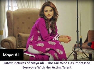 Latest Pictures of Maya Ali – The Girl Who Has Impressed
Everyone With Her Acting Talent
 