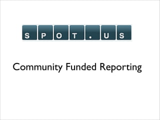 Community Funded Reporting
 