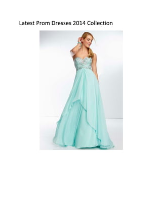 Latest Prom Dresses 2014 Collection 
 