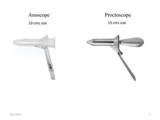 10/1/2022 5
Anoscope Proctoscope
10 cms size 13 cms size
 