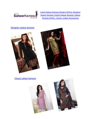 247650-47625Latest Salwar Kameez Designs Online, Designer Salwar Kameez, Cotton Salwar Kameez, Salwar Kameez Online , Sarees ,Indian Accessories<br />2809875294640Designer salwar kameez<br />314325269240<br />3819525194310       Classic salwar kameez          <br />1724025210185<br />Cotton salwar kameez<br />371348012065068580058420<br />Sarees<br />3143257708903326765680720<br />Kurtis<br /> 2733675437515<br />66675151765<br />:>MORE DETAILS FOR VISIT<:<br />http://www.latestsalwarkameezdesigns.com/<br />http://www.latestsalwarkameezdesigns.com/salwar-kameez-gp-6.html<br />http://www.latestsalwarkameezdesigns.com/indian-designer-salwar-kameez-latest-salwar-kameez-online-pt-5-1-1.html<br />