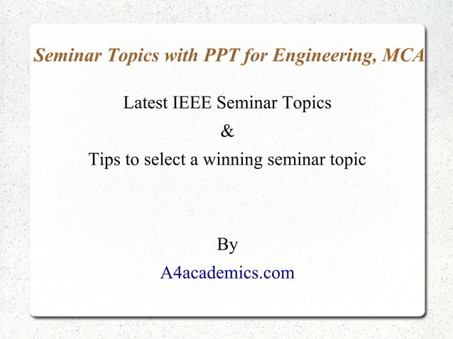Engineering Seminar Topics, PPTs & Tips for Winning Topic Selection | PPT