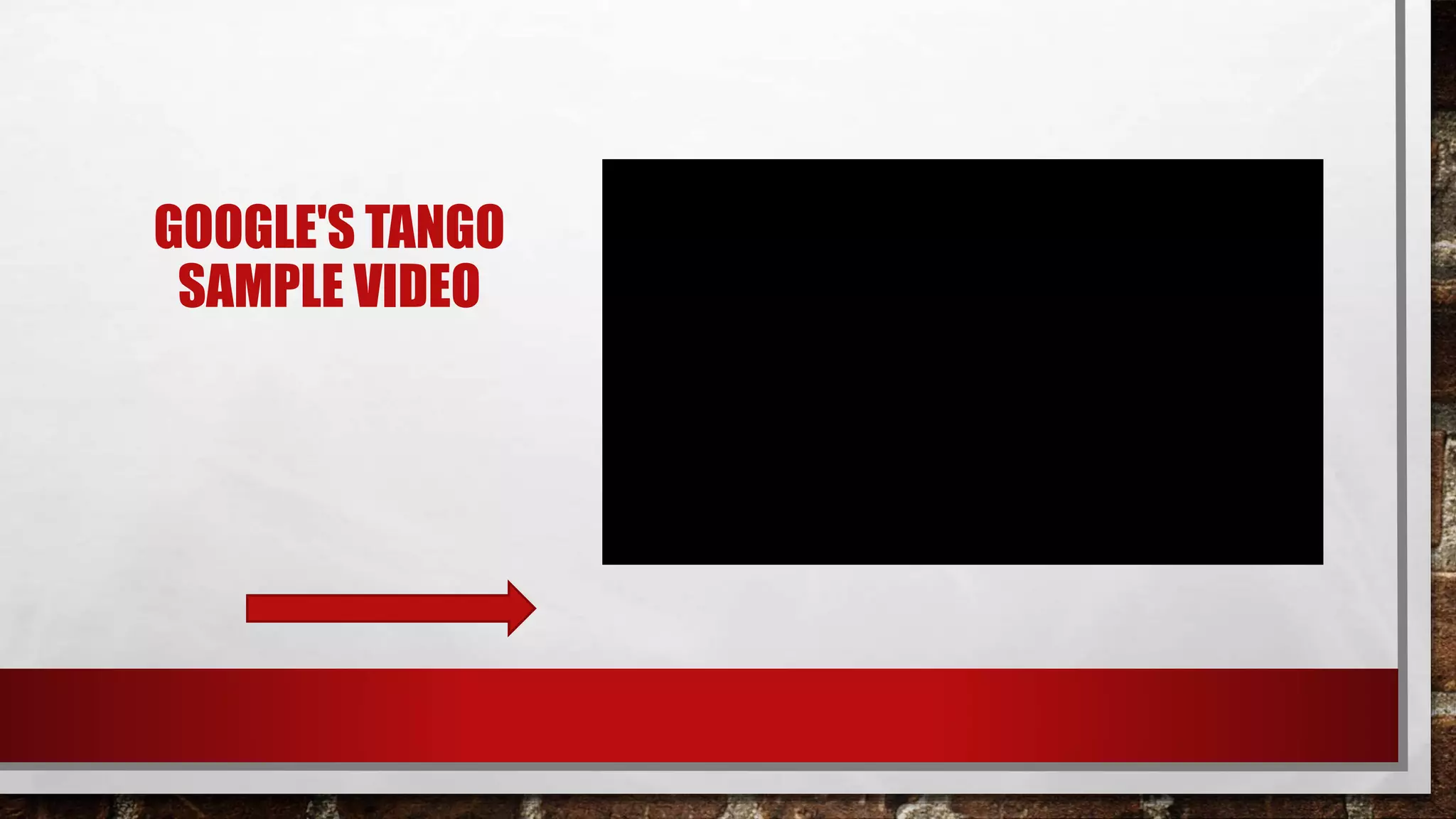 GOOGLE'S TANGO
SAMPLE VIDEO
 