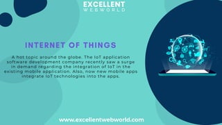 INTERNET OF THINGS


A hot topic around the globe. The IoT application
software development company recently saw a surge
i...