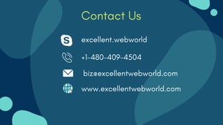 Contact Us
excellent.webworld
+1-480-409-4504
biz@excellentwebworld.com
www.excellentwebworld.com
 