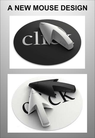 A NEW MOUSE DESIGN   