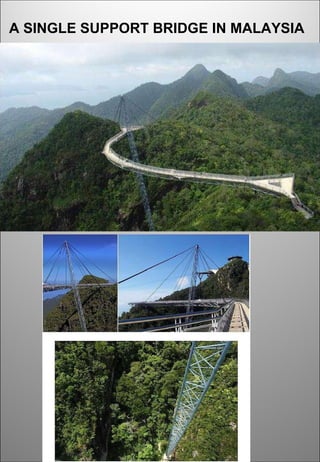A SINGLE SUPPORT BRIDGE IN MALAYSIA   
