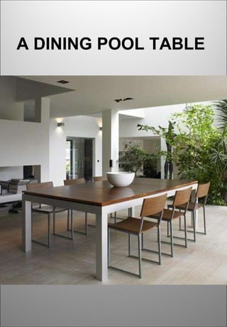 A DINING POOL TABLE   