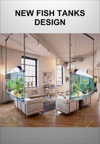 NEW FISH TANKS DESIGN 