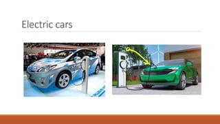 Electric cars
 