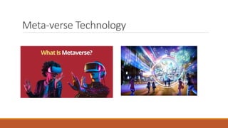 Meta-verse Technology
 