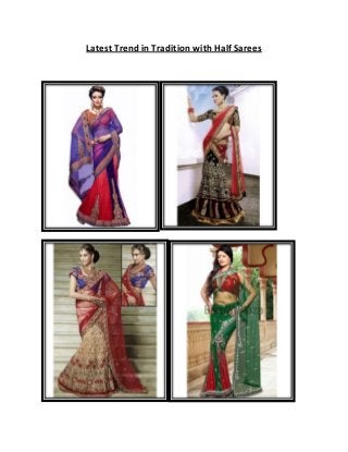 Latest Trend in Tradition with Half Sarees
 