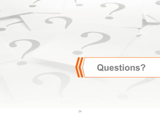 24
Questions?
 