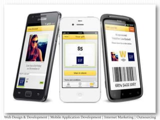 Web Design & Development | Mobile Application Development | Internet Marketing | Outsourcing

 