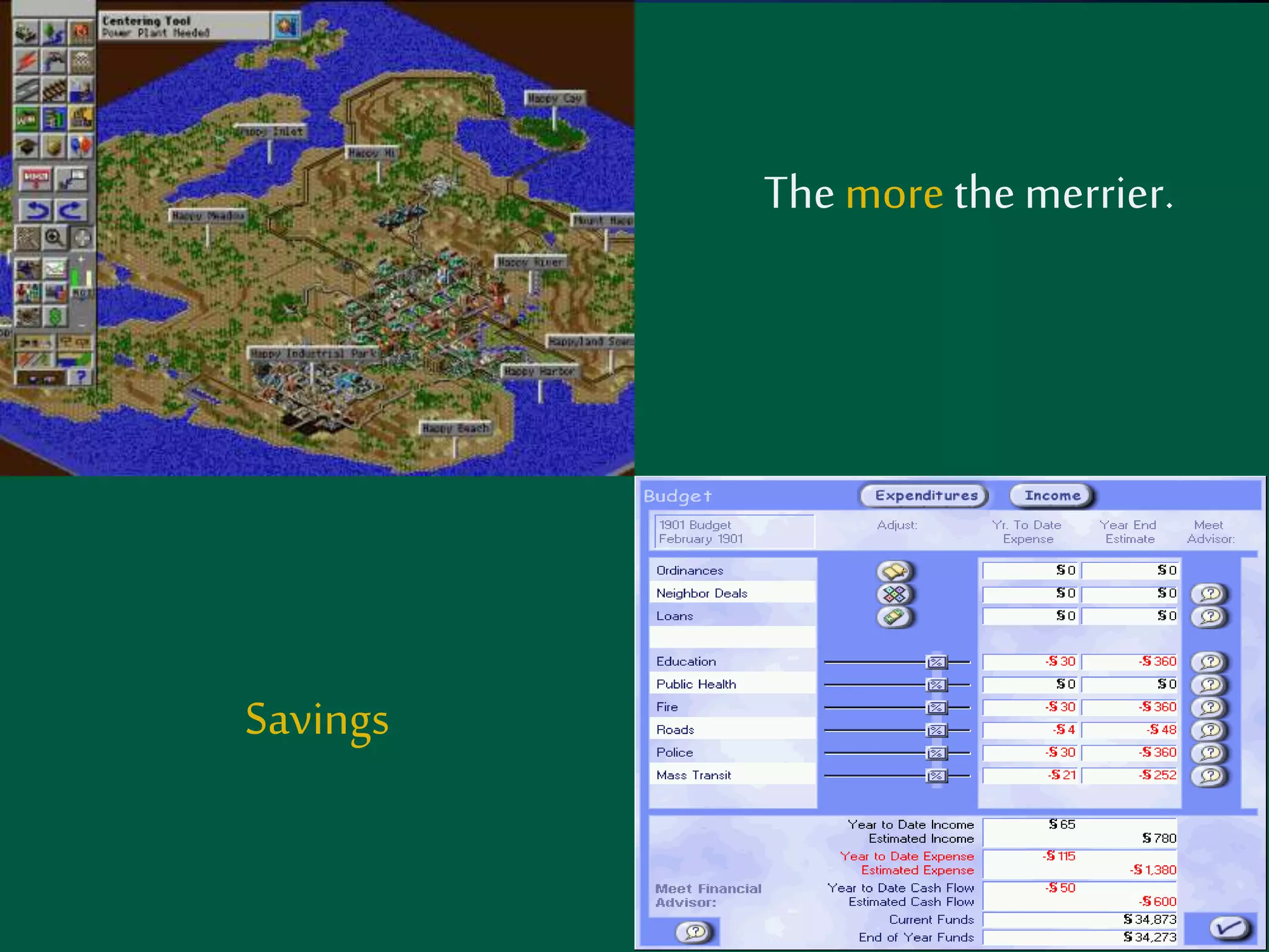 The more the merrier. 
Savings 
 