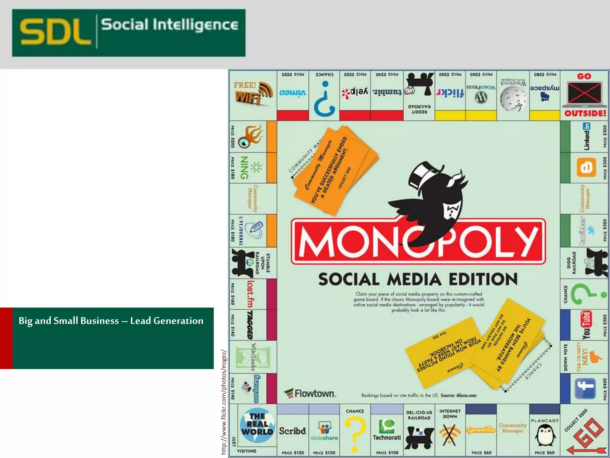 Big and Small Business – Lead Generation 
http://www.flickr.com/photos/eogez/ 
 