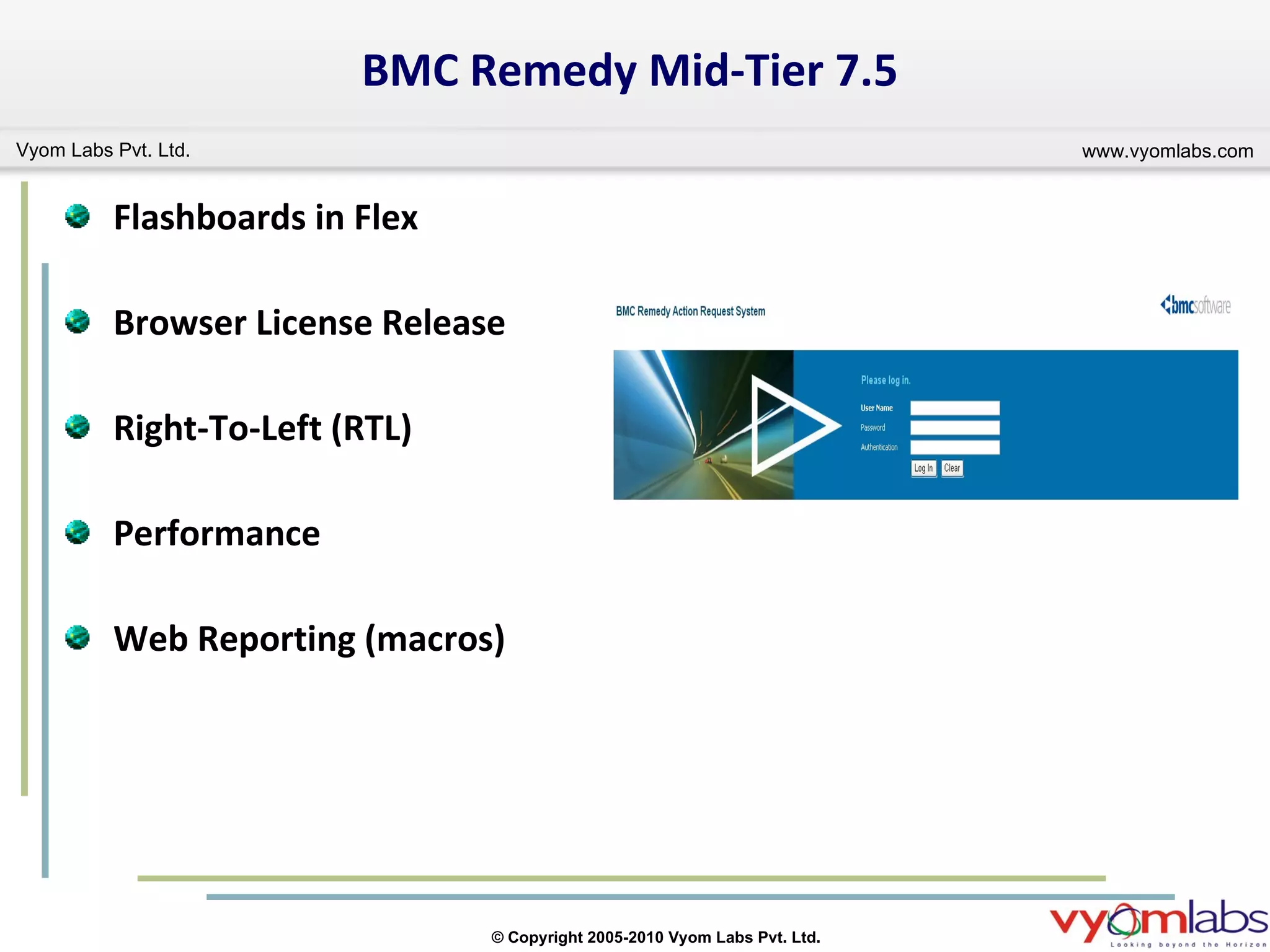 BMC Remedy Mid-Tier 7.5 Flashboards in Flex Browser License Release Right-To-Left (RTL) Performance Web Reporting (macros) 