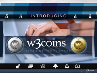 www.facebook.com/w3coins
www.w3coins.com
®2015 w3coins, LLC. All Rights Reserved.
 