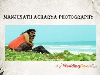 Manjunath acharya PhotograPhy
 
