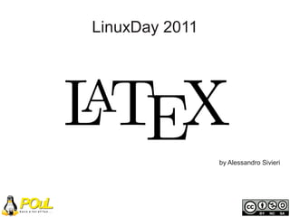 LinuxDay 2011




                by Alessandro Sivieri
 