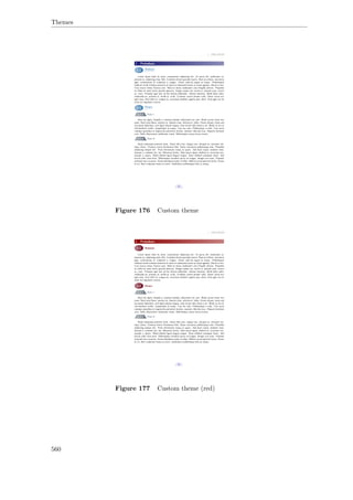 Themes
Figure 176 Custom theme
Figure 177 Custom theme (red)
560
 