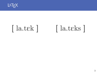LaTEX
[ la.tEk ] [ la.tEks ]
3
 
