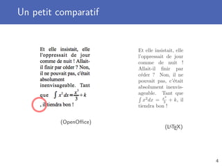 Un petit comparatif
(OpenOﬃce)
Et elle insistait, elle
l’oppressait de jour
comme de nuit !
Allait-il ﬁnir par
c´eder ? Non, il ne
pouvait pas, c’´etait
absolument inenvis-
ageable. Tant que
x2
dx = x3
3 + k, il
tiendra bon !
(LaTEX)
4
 