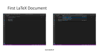 First LaTeX Document
Ctrl+Shift+P
 