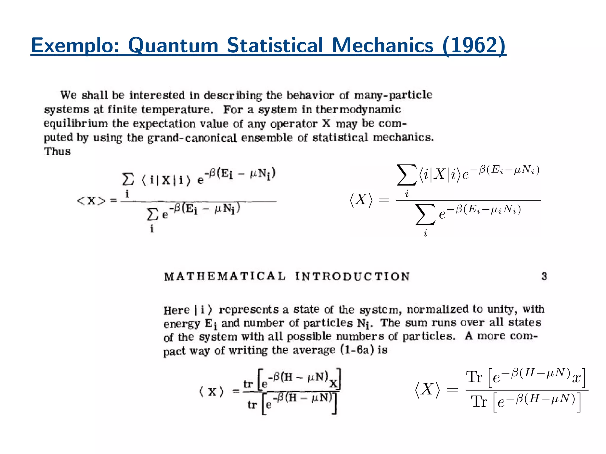 Exemplo: Quantum Statistical Mechanics (1962)
 