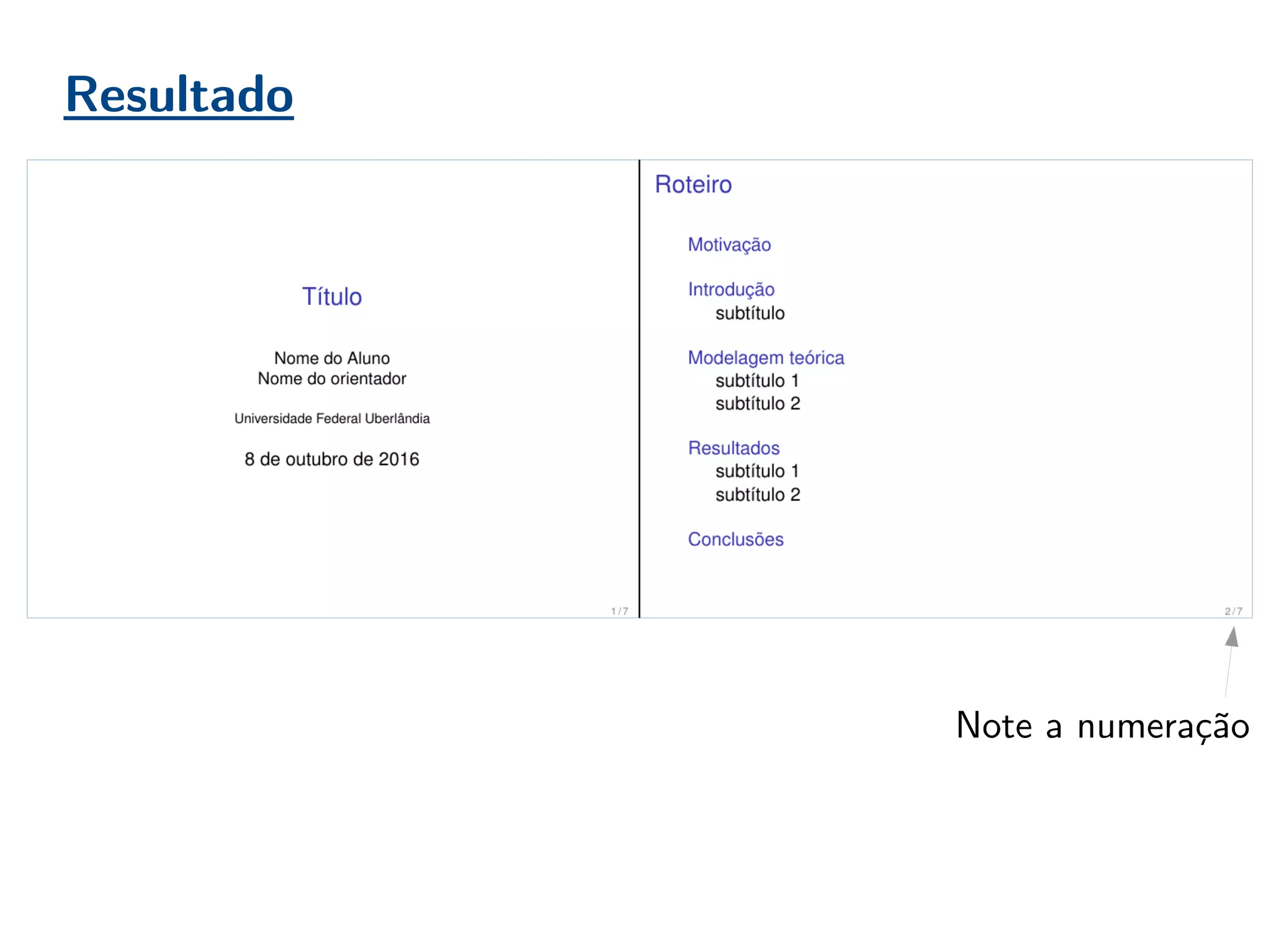 Resultado
Note a numeração
 