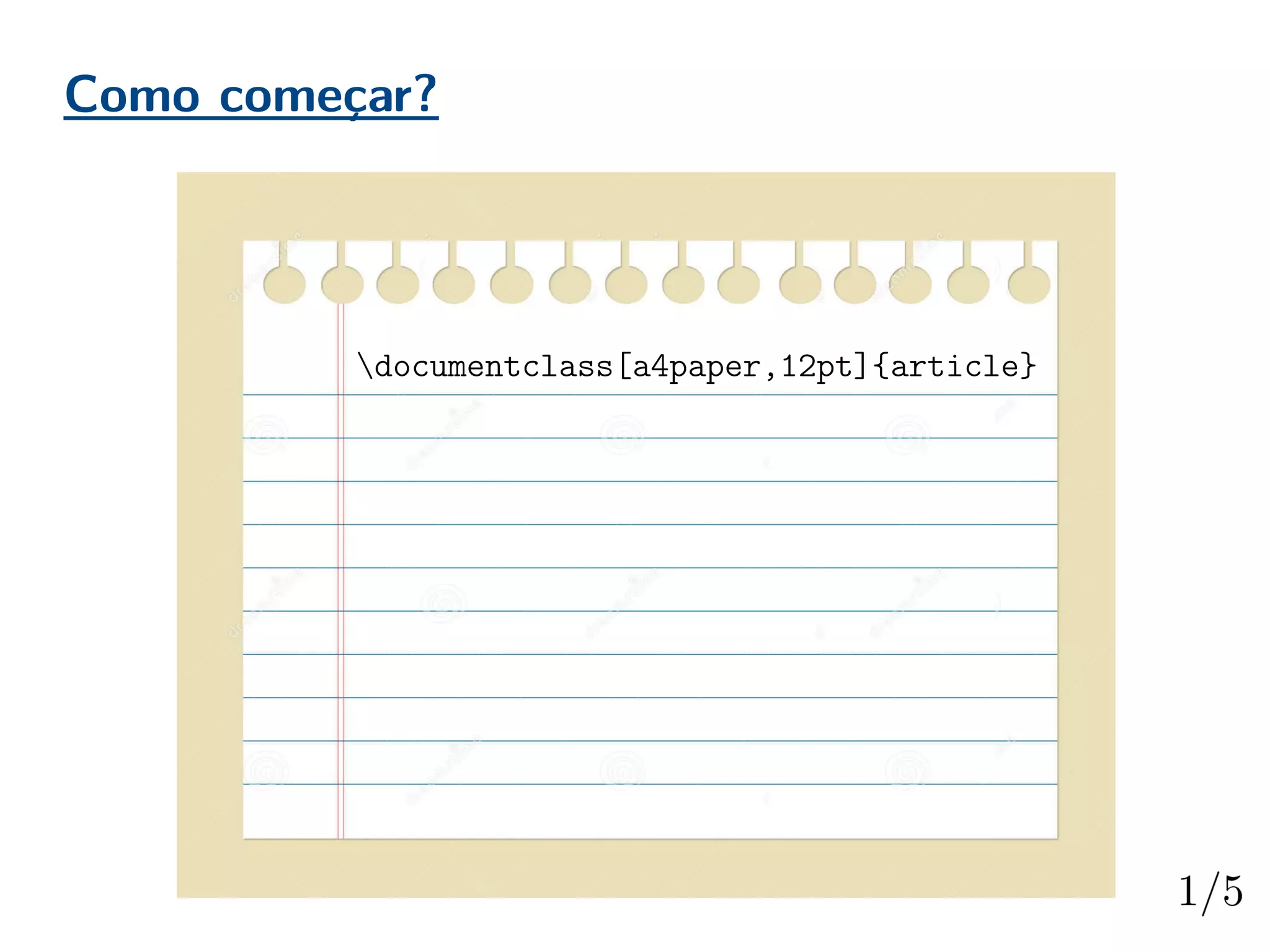 Como começar?
documentclass[a4paper,12pt]{article}
 