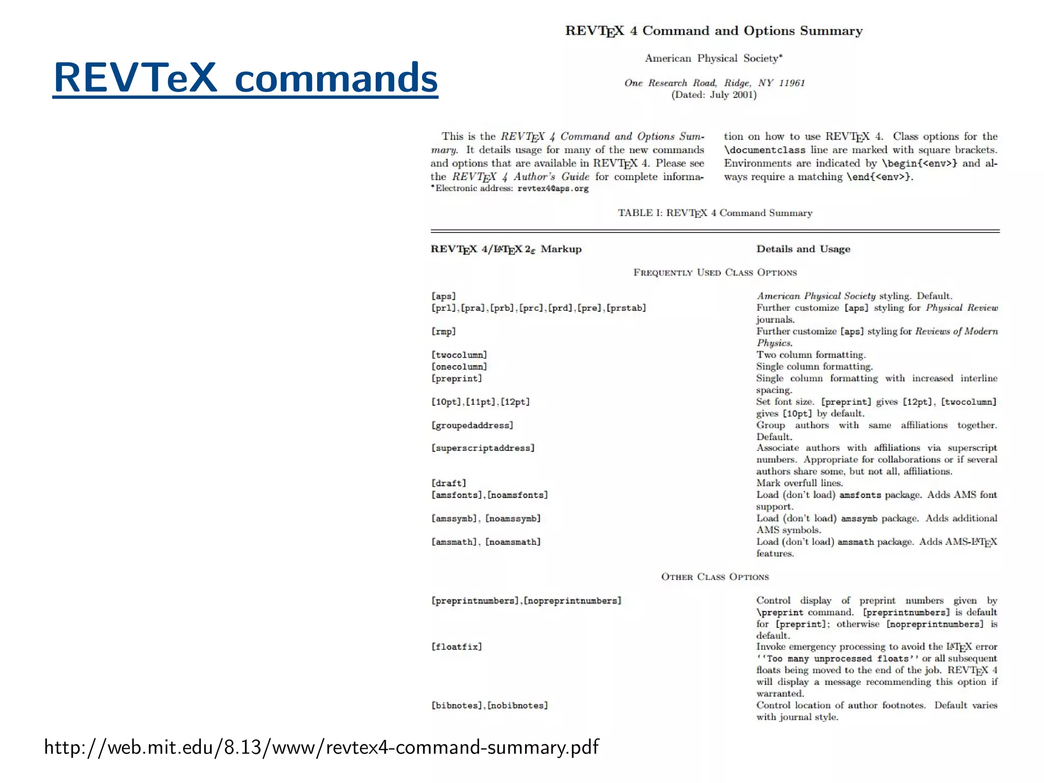 REVTeX commands
http://web.mit.edu/8.13/www/revtex4-command-summary.pdf
 
