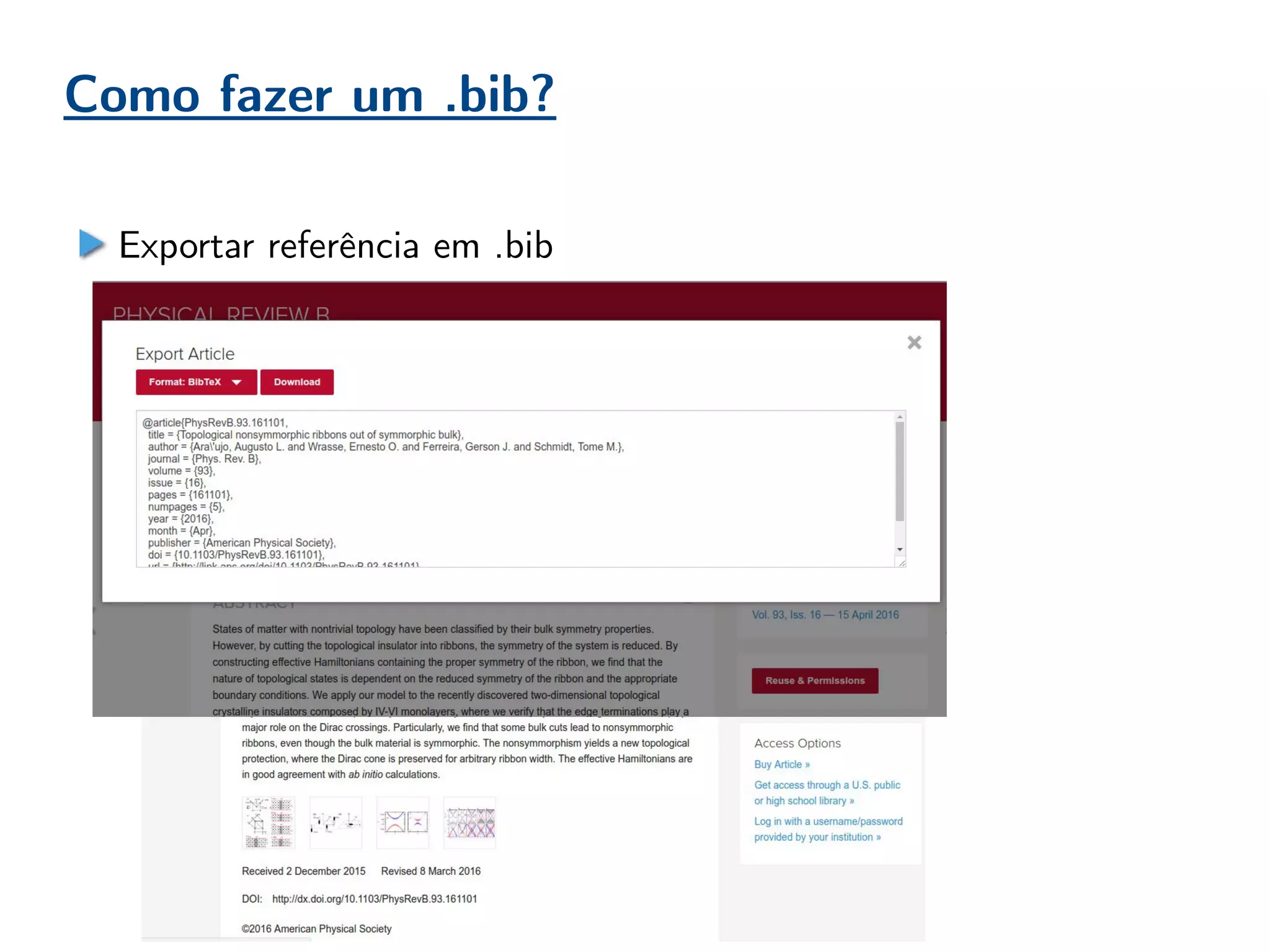 Como fazer um .bib?
Exportar referência em .bib
 