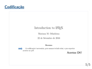 Codificação
Acentos OK!
 